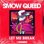 cover: Smow Queed - Let Me Break