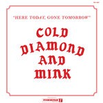 cover: Cold Diamond & Mink - Here Today, Gone Tomorrow (1634 Lexington Ave. Instrumentals)