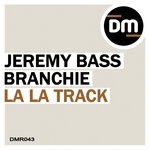 cover: Branchie|Jeremy Bass - La La Track