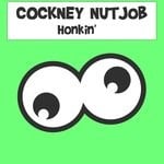 cover: Cockney Nutjob - Honkin'