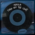 cover: Pekka - Turn Off The Light