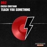 cover: Cassa Cristano - Teach You Something