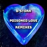 cover: B-Stork - Poisoned Love (Remixes)