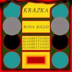 cover: Rosa Rigid|KRAZKA - Sgambettando