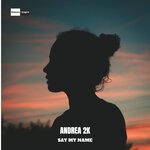 cover: Andrea 2K - Say My Name