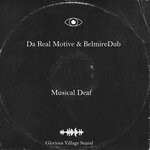 cover: BelmireDub|Da Real Motive - Musical Deaf