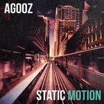 cover: Agooz - Static Motion