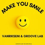 cover: Groove Lab|Vanriksem - Make You Smile