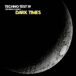 cover: Florian F.|Techno Test 19 - Dark Times