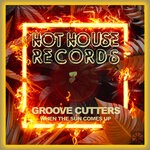 cover: Groove Cutters - When The Sun Comes Up