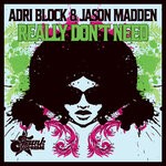 cover: Jason Madden|Adri Block - Really Don't Need