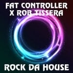 cover: Rob Tissera|Fat Controller - Rock Da House