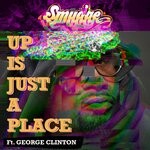 cover: Richie Stevens|Smudge All Stars|George Clinton|Fred Wesley - Up Is Just A Place (feat. Omar X Fred Wesley) (Explicit)