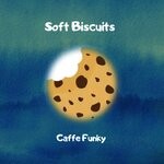 cover: Caffe Funky - Soft Biscuits