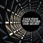 cover: ChulyDDK|Tony Futura - Our Secret