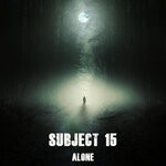 cover: Subject 15 - Alone