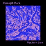 cover: Damaged Clock - The Art Of Bass