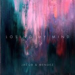 cover: Jacob & Mendez - Losing My Mind EP