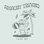 cover: Amaury Trevino - Take Me