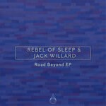 cover: Jack Willard|Rebel of Sleep - Road Beyond EP