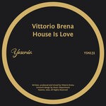 cover: Vittorio Brena - House Is Love