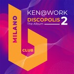 cover: Ken@Work - Discopolis 2 (The Album)