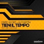 cover: Ale Martini|Eric Castiglia|Mario Jay Bee - Tieni Il Tempo