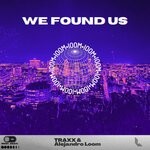 cover: TRAXX|Alejandro Loom - We Found Us