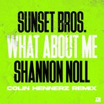 cover: Shannon Noll|Sunset Bros - What About Me (Colin Hennerz Extended Remix)