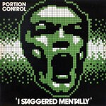 cover: Portion Control - I Staggered Mentally