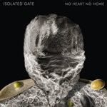 cover: Isolated Gate - No Heart No Home