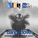 cover: Danny Dove - Kill Me