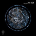 cover: ROYALE (US) - Moon Come Home (Extended Mix)