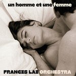 cover: Francis Lai Orchestra|Francis Lai - Un Homme Et Une Femme (Bande Originale Du Film)