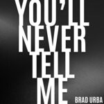 cover: Brad Urba - You'll Never Tell Me