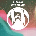 cover: Effendi - Hot Mercy (Original Mix)