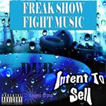 cover: Intent To Sell - Freak Show Fight Music