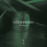 cover: Otherwish - Let You Go