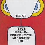 cover: The Fall - Live 3rd May 1982 Band On The Wall Manchester