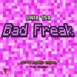 cover: Unik 758 - Bad Freak (Dutty Money Riddim - Explicit)