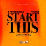 cover: D Power Diesle|Wariko - Start This (Explicit)