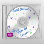 cover: Rachel Chinouriri - Never Need Me (Acoustic)