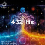 cover: For Tree Too - 432 Hz Mind, Body, Soul