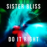 cover: Sister Bliss - Do It Right (Italo Extended Mix)