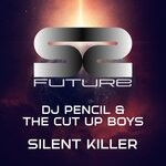 cover: The Cut Up Boys|Dj Pencil - Silent Killer