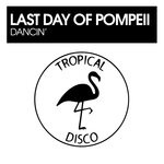 cover: Last Day Of Pompeii - Dancin'