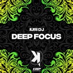 cover: Iuri DJ - DEEP FOCUS