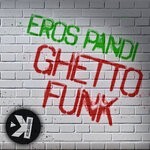 cover: Eros Pandi - Ghetto Funk