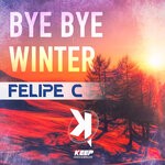 cover: Felipe C - Bye Bye Winter