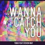 cover: Tobix - Wanna Catch You